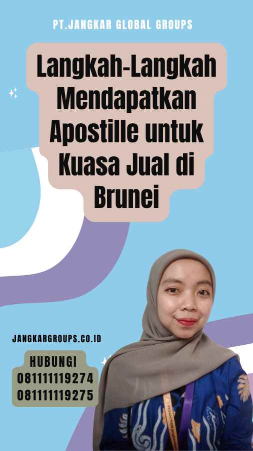 Langkah-Langkah Mendapatkan Apostille untuk Kuasa Jual di Brunei