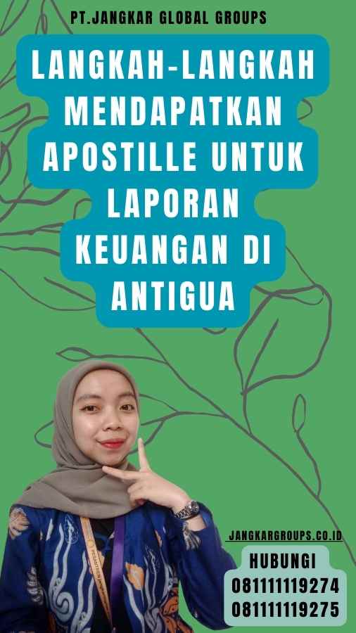 Langkah-Langkah Mendapatkan Apostille untuk Laporan Keuangan di Antigua