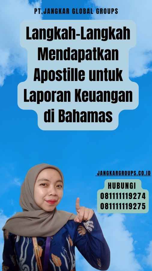 Langkah-Langkah Mendapatkan Apostille untuk Laporan Keuangan di Bahamas