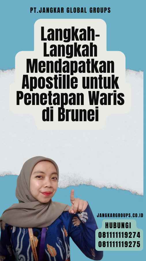 Langkah-Langkah Mendapatkan Apostille untuk Penetapan Waris di Brunei