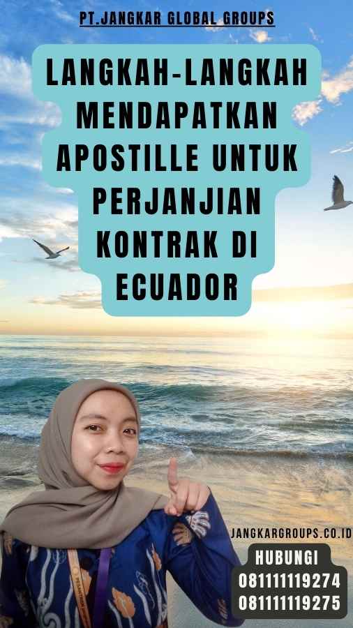 Langkah-Langkah Mendapatkan Apostille untuk Perjanjian Kontrak di Ecuador