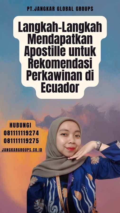 Langkah-Langkah Mendapatkan Apostille untuk Rekomendasi Perkawinan di Ecuador