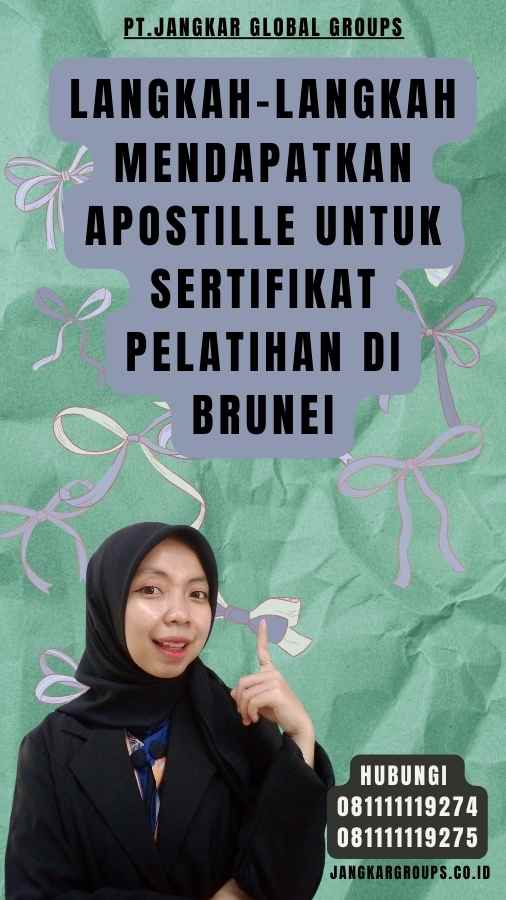 Langkah-Langkah Mendapatkan Apostille untuk Sertifikat Pelatihan di Brunei