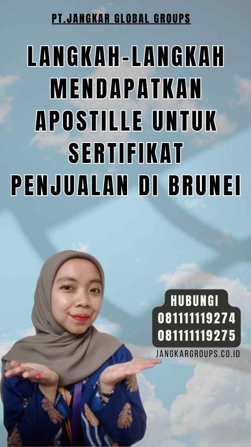 Langkah-Langkah Mendapatkan Apostille untuk Sertifikat Penjualan di Brunei