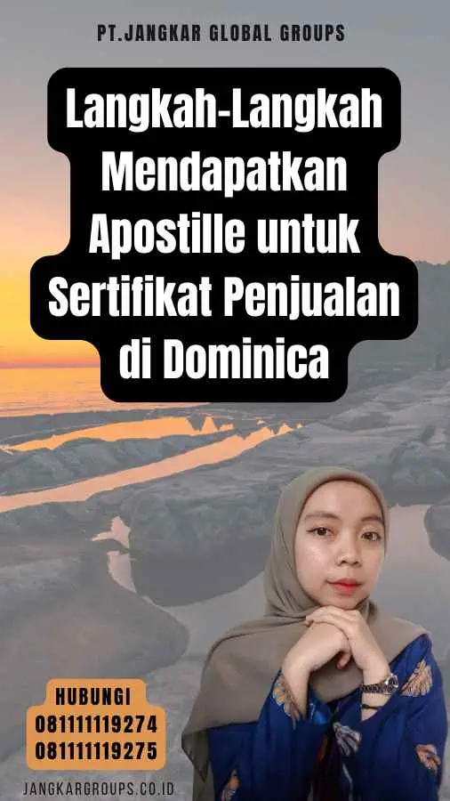 Langkah-Langkah Mendapatkan Apostille untuk Sertifikat Penjualan di Dominica