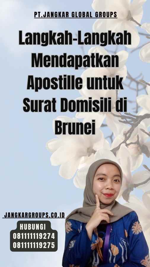 Langkah-Langkah Mendapatkan Apostille untuk Surat Domisili di Brunei