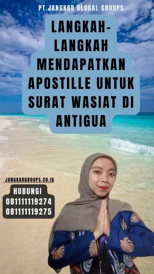 Langkah-Langkah Mendapatkan Apostille untuk Surat Wasiat di Antigua