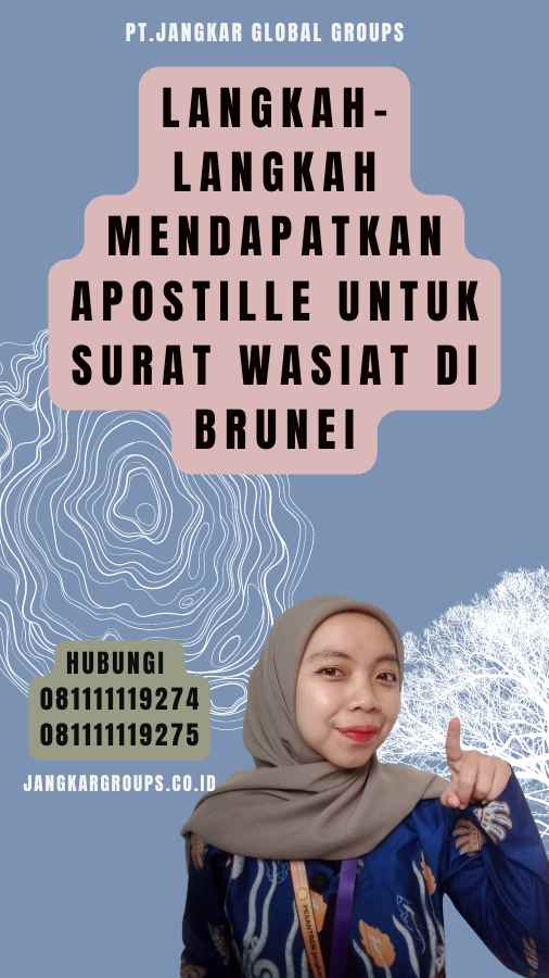 Langkah-Langkah Mendapatkan Apostille untuk Surat Wasiat di Brunei