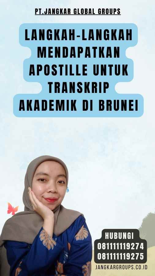 Langkah-Langkah Mendapatkan Apostille untuk Transkrip Akademik di Brunei