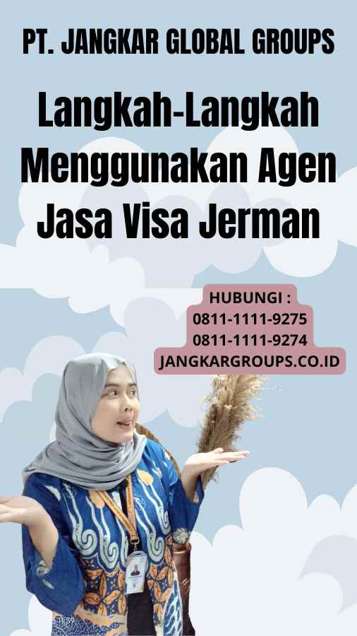 Langkah-Langkah Menggunakan Agen Jasa Visa Jerman