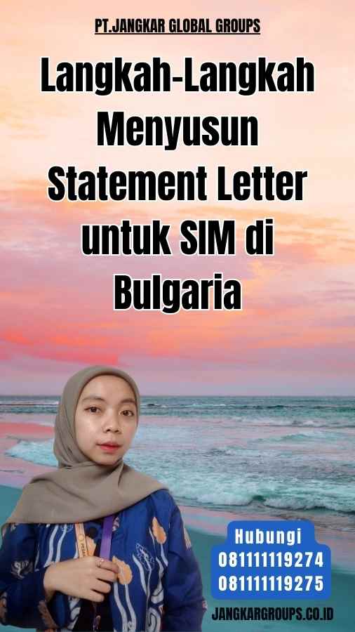 Langkah-Langkah Menyusun Statement Letter untuk SIM di Bulgaria