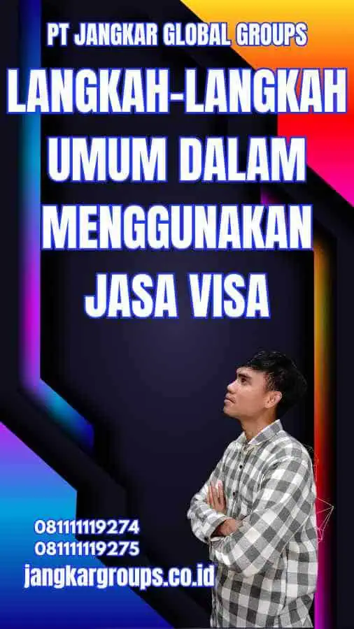 Langkah-Langkah Umum dalam Menggunakan Jasa Visa