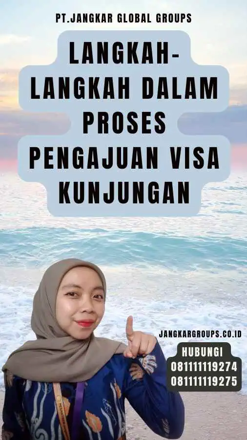 Langkah-Langkah dalam Proses Pengajuan Visa Kunjungan