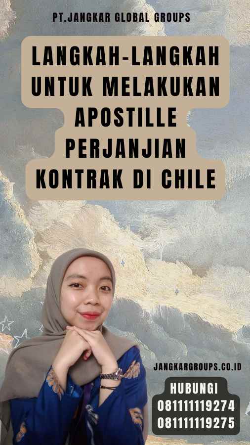 Langkah-Langkah untuk Melakukan Apostille Perjanjian Kontrak di Chile