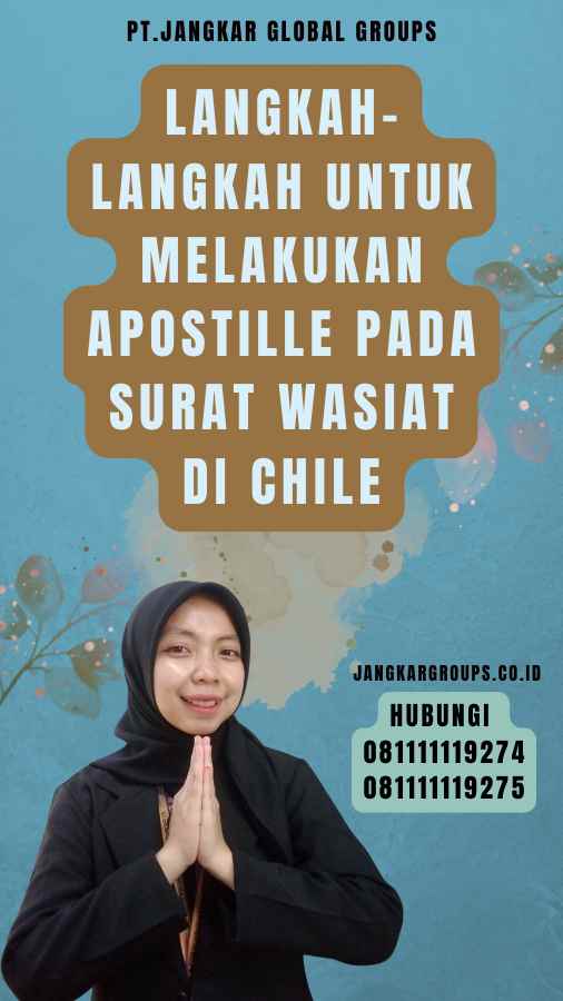 Langkah-Langkah untuk Melakukan Apostille pada Surat Wasiat di Chile