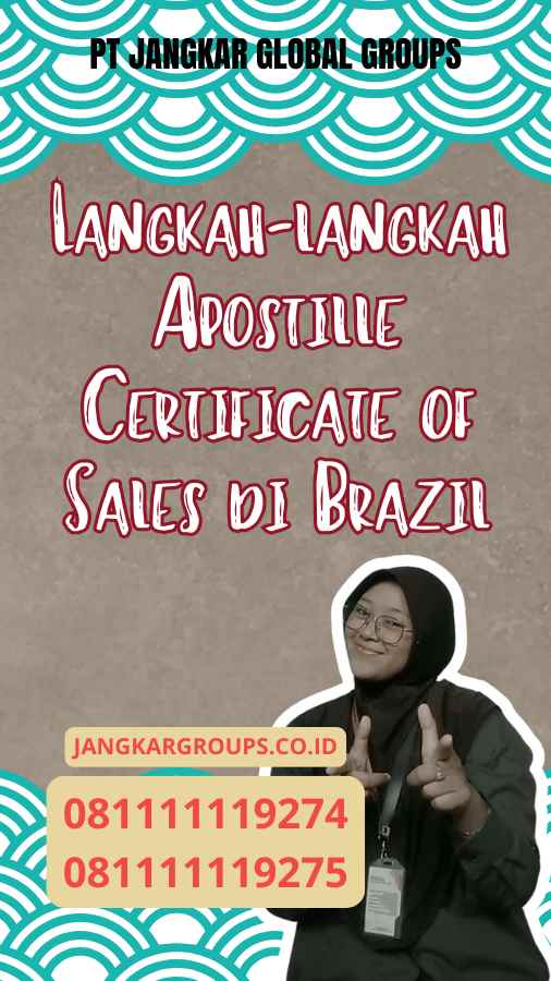 Langkah-langkah Apostille Certificate of Sales di Brazil