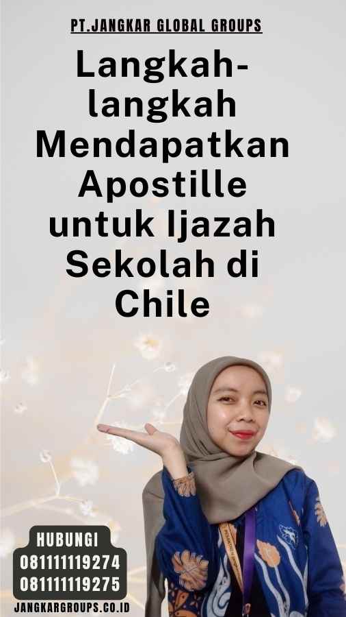 Langkah-langkah Mendapatkan Apostille untuk Ijazah Sekolah di Chile