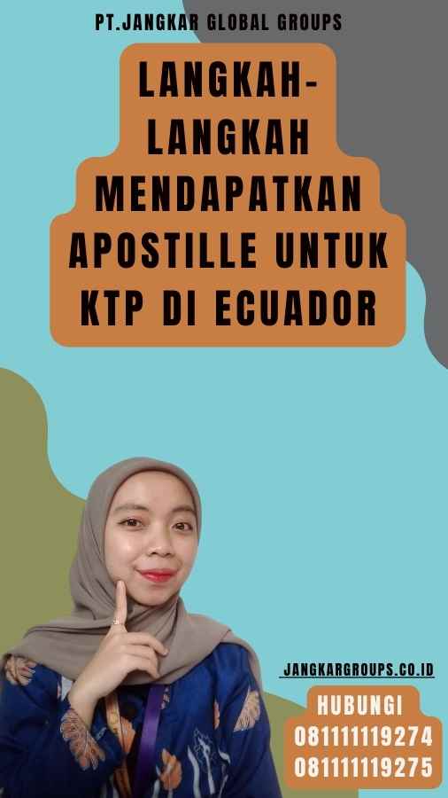 Langkah-langkah Mendapatkan Apostille untuk KTP di Ecuador