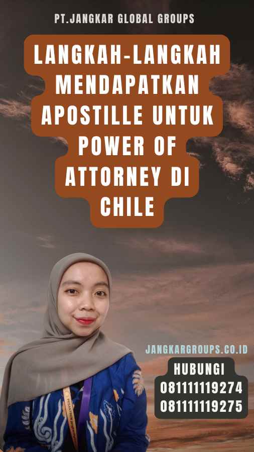 Langkah-langkah Mendapatkan Apostille untuk Power of Attorney di Chile