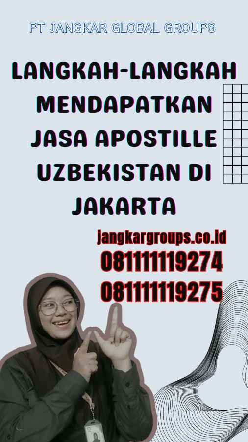 Langkah-langkah Mendapatkan Jasa Apostille Uzbekistan di Jakarta