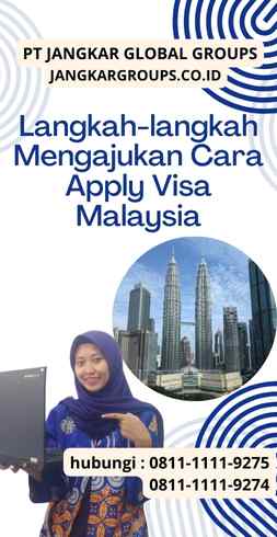 Langkah-langkah Mengajukan Cara Apply Visa Malaysia