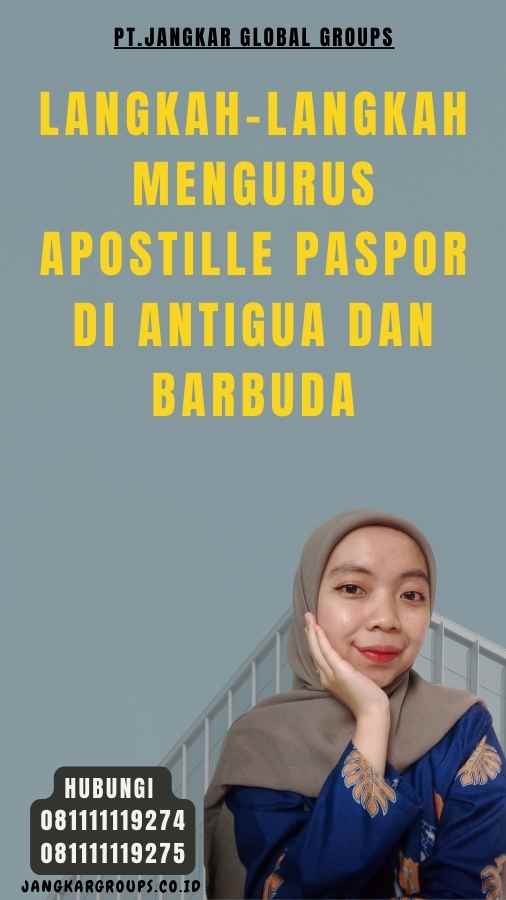 Langkah-langkah Mengurus Apostille Paspor di Antigua dan Barbuda