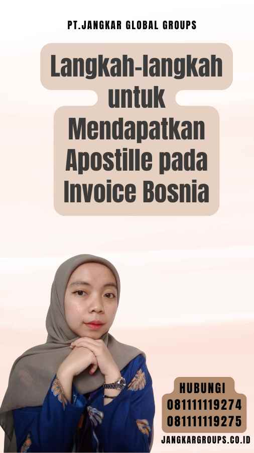 Langkah-langkah untuk Mendapatkan Apostille pada Invoice Bosnia