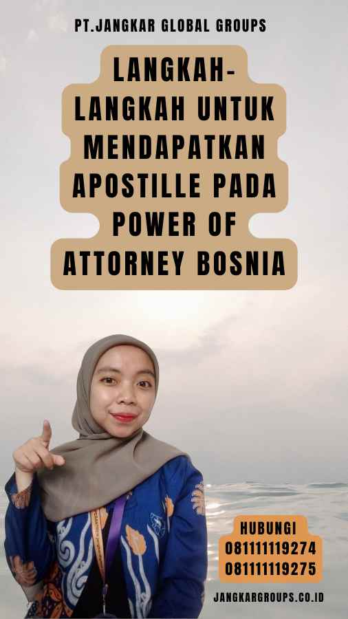 Langkah-langkah untuk Mendapatkan Apostille pada Power of Attorney Bosnia