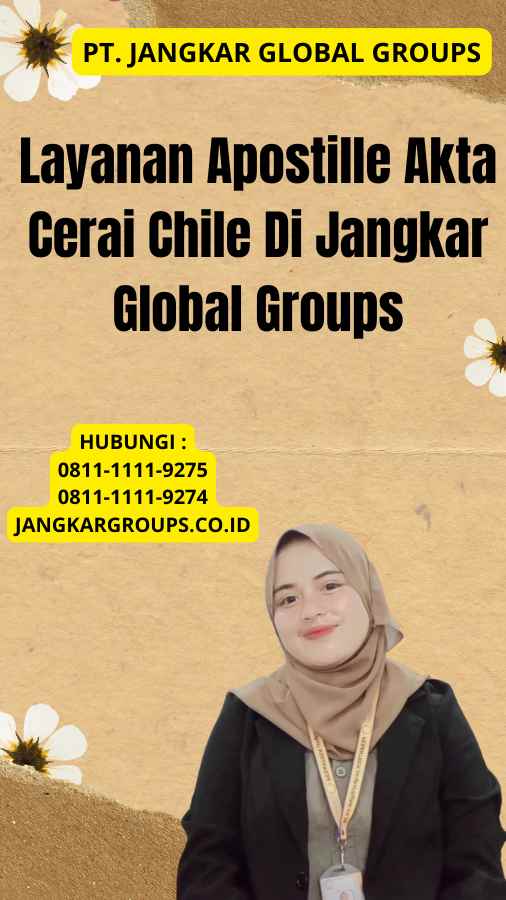 Layanan Apostille Akta Cerai Chile Di Jangkar Global Groups