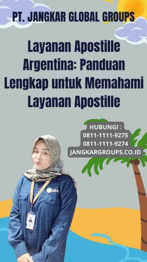 Layanan Apostille Argentina: Panduan Lengkap untuk Memahami Layanan Apostille