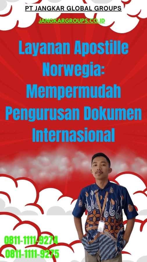 Layanan Apostille Norwegia Mempermudah Pengurusan Dokumen Internasional