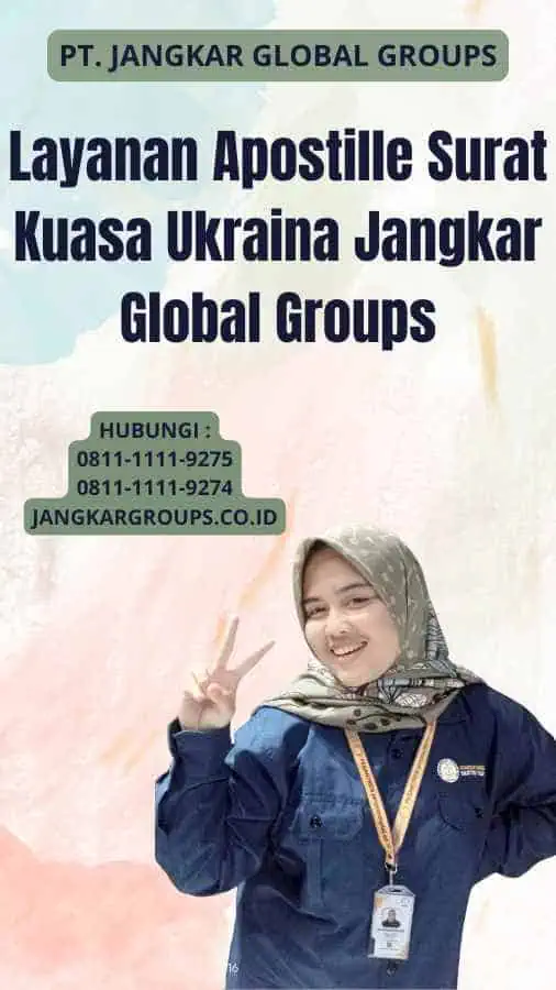 Layanan Apostille Surat Kuasa Ukraina Jangkar Global Groups