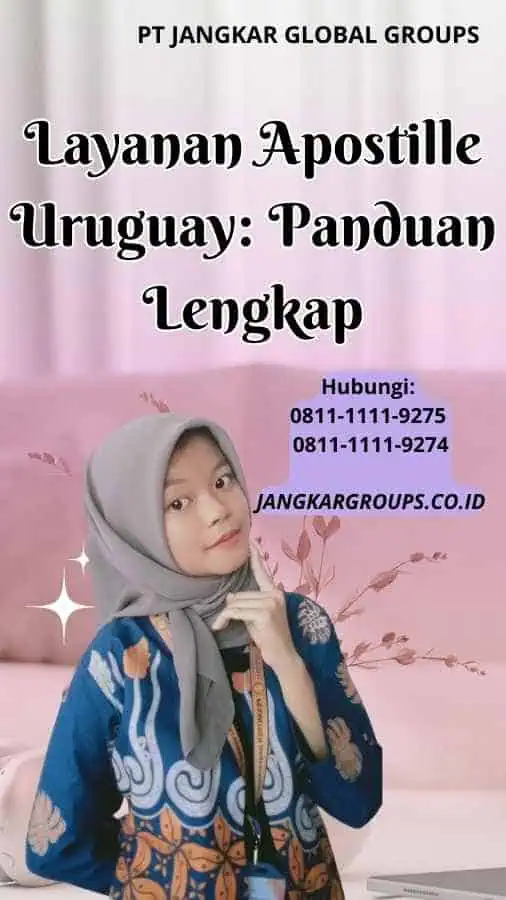 Layanan Apostille Uruguay Panduan Lengkap