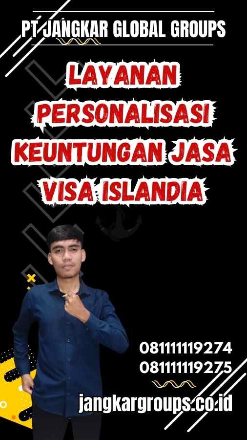 Layanan Personalisasi Keuntungan Jasa Visa Islandia