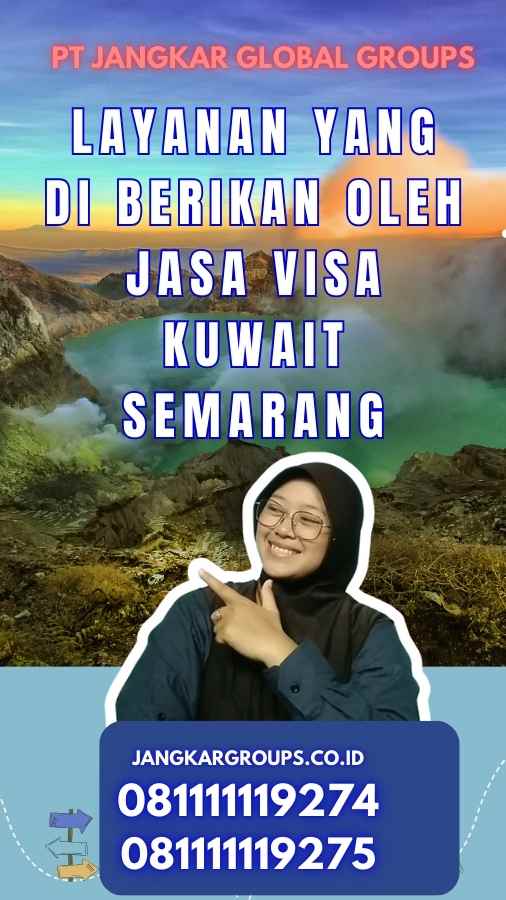 Layanan yang Di berikan oleh Jasa Visa Kuwait Semarang