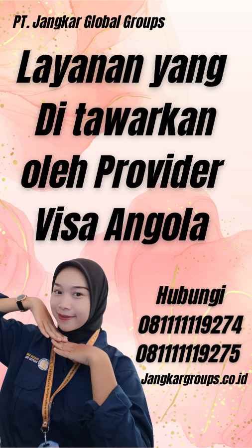 Layanan yang Di tawarkan oleh Provider Visa Angola