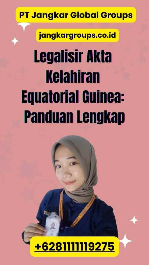 Legalisir Akta Kelahiran Equatorial Guinea: Panduan Lengkap