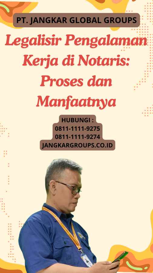 Legalisir Pengalaman Kerja di Notaris Proses dan Manfaatnya