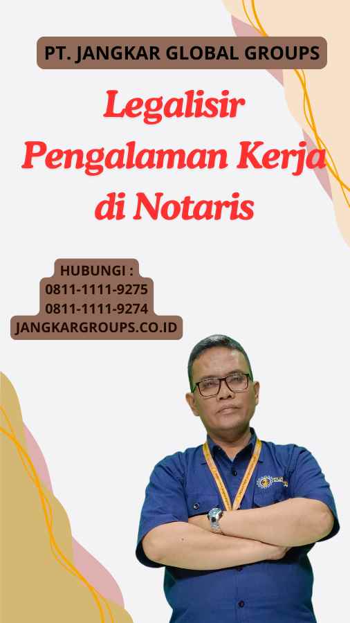 Legalisir Pengalaman Kerja di Notaris