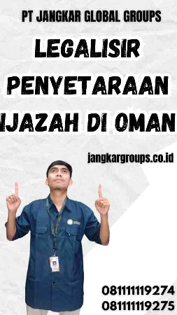 Legalisir Penyetaraan Ijazah di Oman