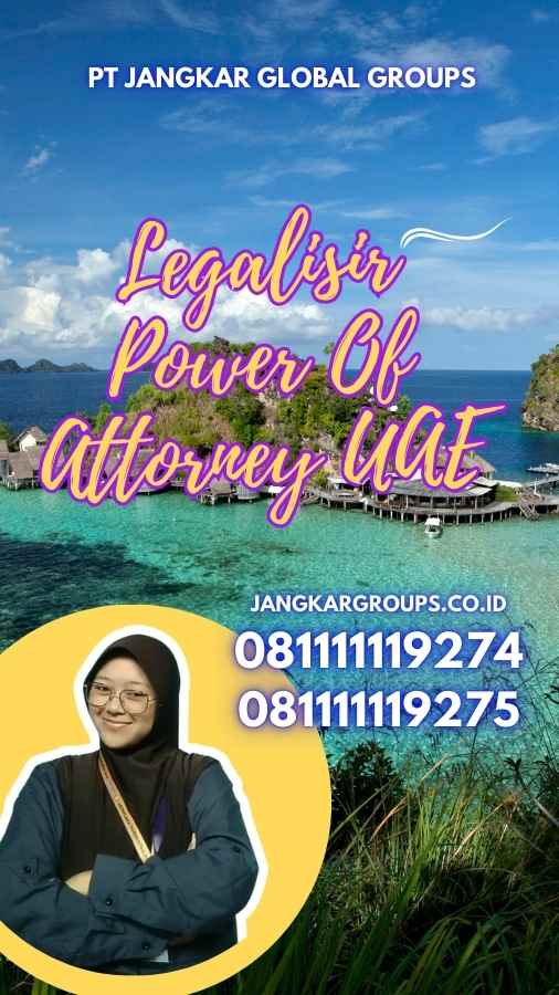 Legalisir Power Of Attorney UAE