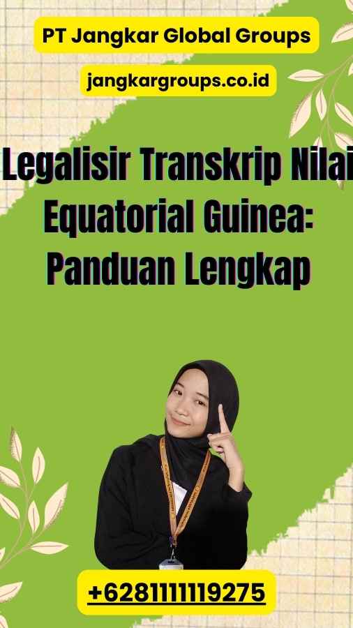 Legalisir Transkrip Nilai Equatorial Guinea: Panduan Lengkap