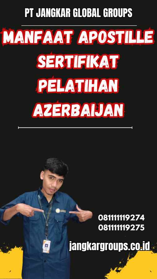 Manfaat Apostille Sertifikat Pelatihan Azerbaijan