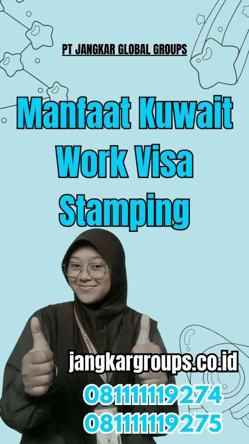 Manfaat Kuwait Work Visa Stamping