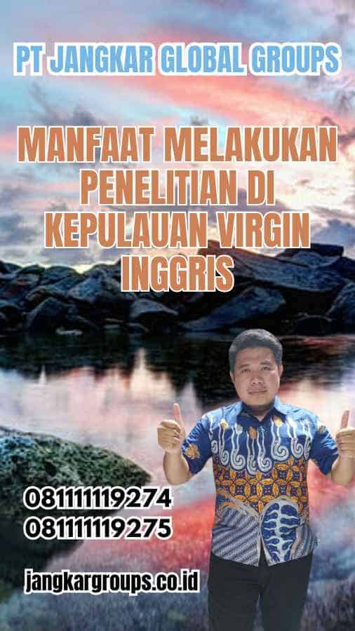 Manfaat Melakukan Penelitian di Kepulauan Virgin Inggris