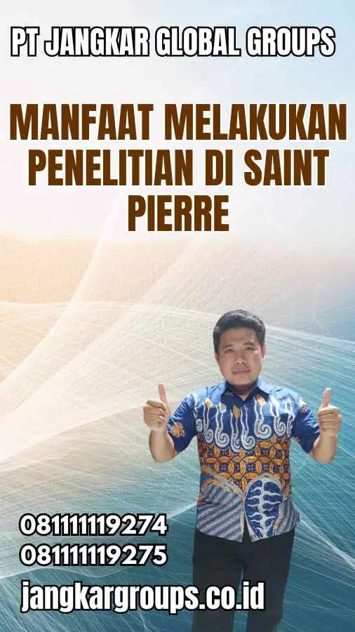 Manfaat Melakukan Penelitian di Saint Pierre