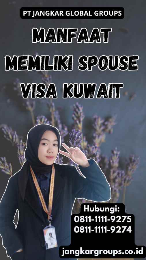 Manfaat Memiliki Spouse Visa Kuwait