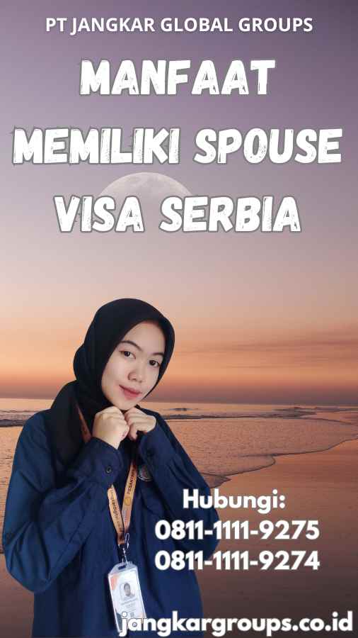 Manfaat Memiliki Spouse Visa Serbia