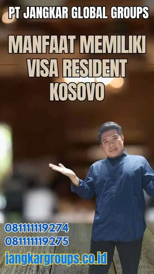 Manfaat Memiliki Visa Resident Kosovo