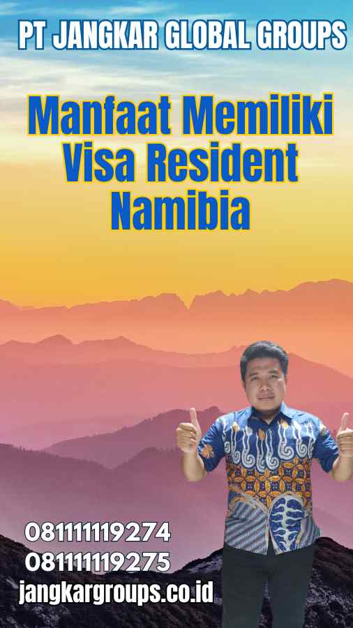 Manfaat Memiliki Visa Resident Namibia